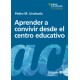 Libro: Aprender a convivir desde el centro educativo