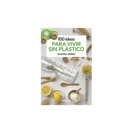 Libro: 100 ideas para vivir sin plástico