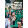 Libro: No eran trabajadoras solo mujeres
