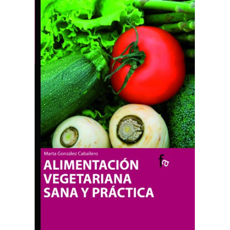 Libro: Alimentación vegetariana, sana y práctica