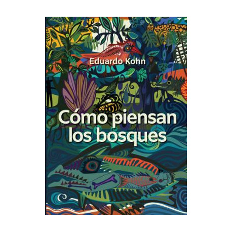 Libro: Cómo piensan los bsques