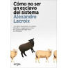 Libro: Cómo no ser un esclavo del sistema